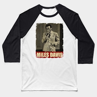 Miles Davis - RETRO STYLE Baseball T-Shirt